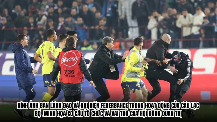 Hình ảnh ban lãnh đạo và đại diện Fenerbahce trong hoạt động của câu lạc bộ, minh họa cơ cấu tổ chức và vai trò của Hội đồng quản trị