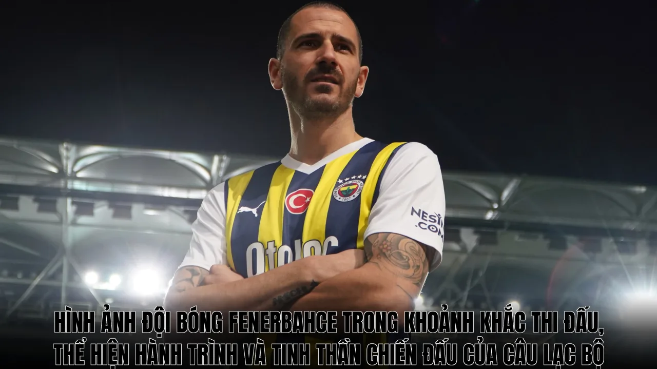 Hình ảnh đội bóng Fenerbahce trong khoảnh khắc thi đấu, thể hiện hành trình và tinh thần chiến đấu của câu lạc bộ