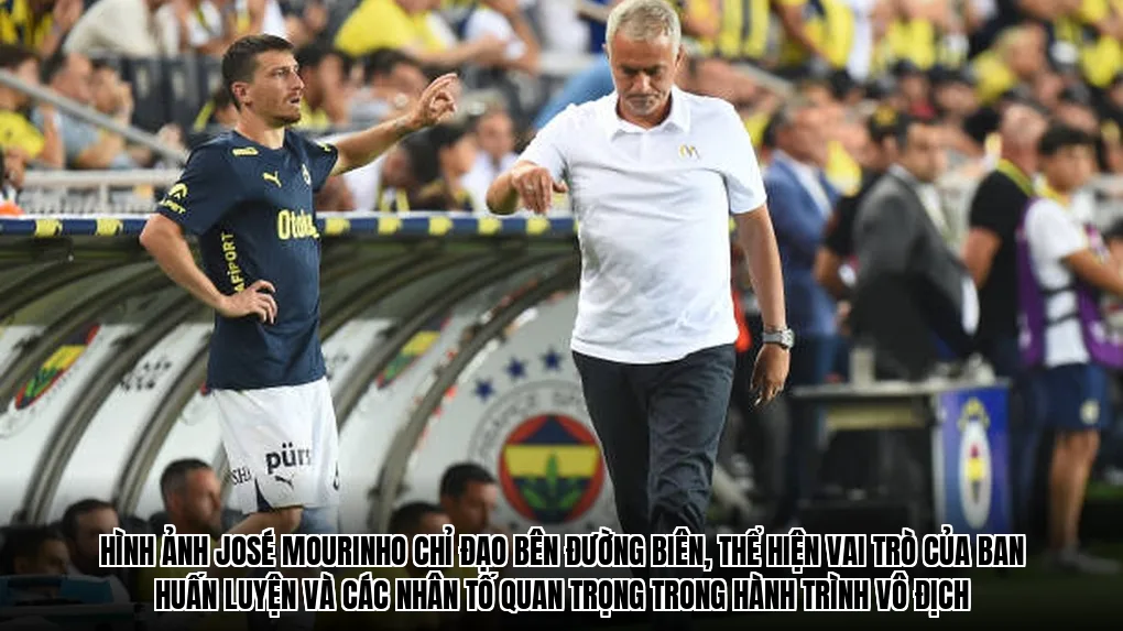 Hình ảnh José Mourinho chỉ đạo bên đường biên, thể hiện vai trò của ban huấn luyện và các nhân tố quan trọng trong hành trình vô địch