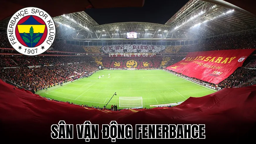 Sân Vận Động Fenerbahce