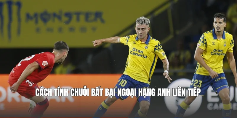 Cách tính chuỗi bất bại Ngoại hạng Anh liên tiếp