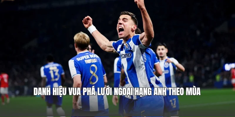 Danh hiệu vua phá lưới Ngoại hạng Anh theo mùa