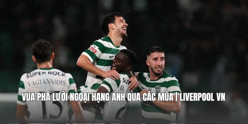 Vua phá lưới Ngoại hạng Anh Qua Các Mùa | Liverpool VN